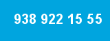 938 922 15 55